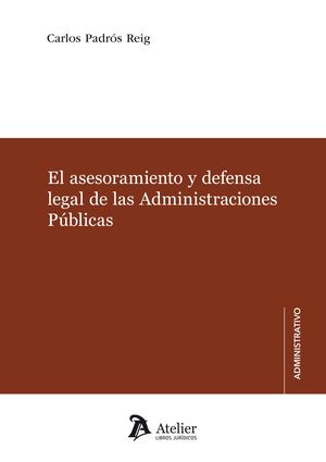 EL ASESORAMIENTO Y DEFENSA LEGAL DE LAS ADMINISTRACIONES PÚBLICAS