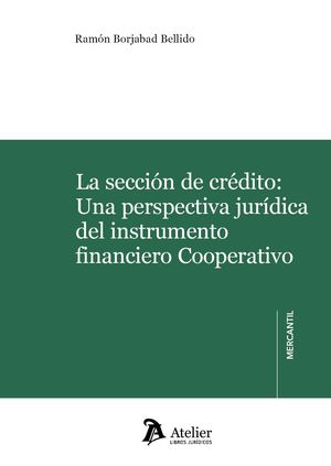 LA SECCIÓN DE CRÉDITO: UNA PERSPECTIVA JURÍDICA DEL INSTRUMENTO FINANCIERO COOPE