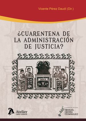 ¿CUARENTENA DE LA ADMINISTRACIÓN DE JUSTICIA?