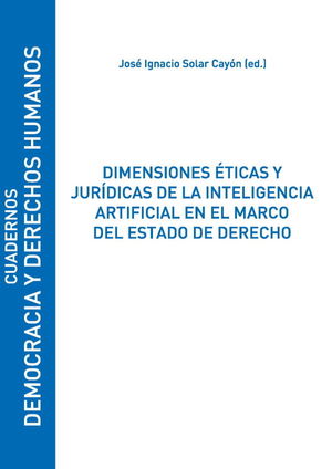 DIMENSIONES ETICAS Y JURIDICAS DE LA INTELIGENCIA ARTIFICIAL EN E