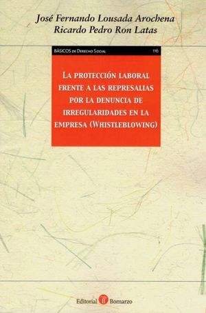 LA PROTECCION LABORAL FRENTE A LAS REPRESALIAS POR LA DENUNCIA DE IRREGULARIDADES EN LA EMPRESA (WHISTLEBLOWING)