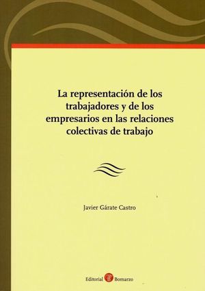 REPRESENTACION DE LOS TRABAJADORES Y DE LOS EMPRESARIOS EN LAS RELACIONES COLECT