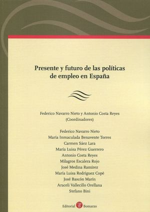PRESENTE Y FUTURO DE LAS POLITICAS DE EMPLEO EN ESPAÑA