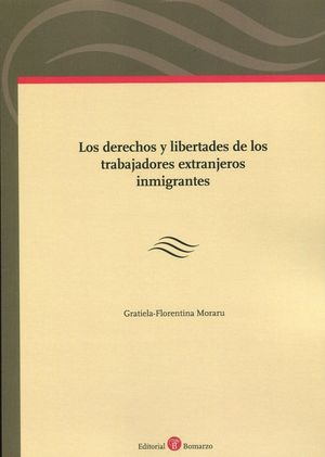 LOS DERECHOS Y LIBERTADES DE LOS TRABAJADORES EXTRANJEROS INMIGRANTES