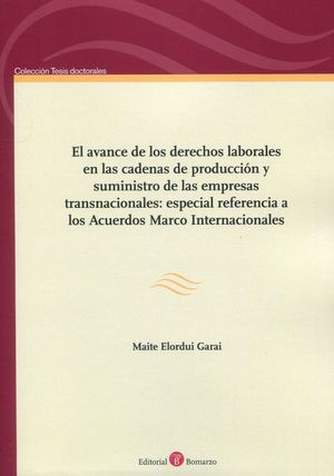 EL AVANCE DE LOS DERECHOS LABORALES EN LAS CADENAS DE PRODUCCIÓN Y SUMINISTRO DE LAS EMPRESAS TRANSNACIONALES