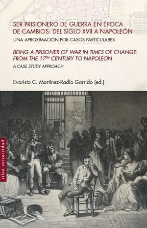 SER PRISIONERO DE GUERRA EN ÉPOCA DE CAMBIOS: DEL SIGLO XVII A NAPOLEÓN