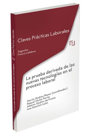 CLAVES PRÁCTICAS LA PRUEBA DERIVADA DE LAS NUEVAS TECNOLOGÍAS