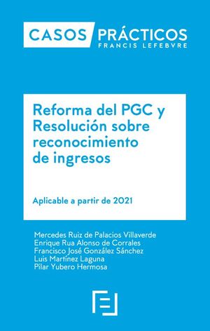 CASOS PRÁCTICOS REFORMA DEL PGC Y RESOLUCIÓN SOBRE RECONOCIMIENTO DE INGRESOS