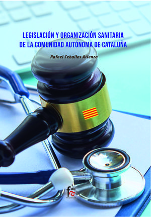 LEGISLACION Y ORGANIZACION SANITARIA DE LA COMUNIDAD AUTÓNOMA DE CATALUÑA