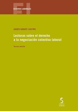 LECTURAS SOBRE EL DERECHO A LA NEGOCIACIÓN COLECTIVA LABORAL