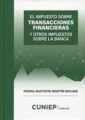 EL IMPUESTO SOBRE TRANSACCIONES FINANCIERAS Y OTROS IMPUESTOS SOBRE LA BANCA