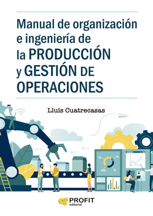 MANUAL DE ORGANIZACIÓN E INGENIERÍA DE LA PRODUCCIÓN