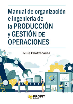 MANUAL DE ORGANIZACIÓN E INGENIERÍA DE LA PRODUCCIÓN