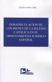 INMATRICULACION DE LOS BIENES DE LA IGLESIA CATOLICA EN EL ORDENAMIENTO JURIDICO