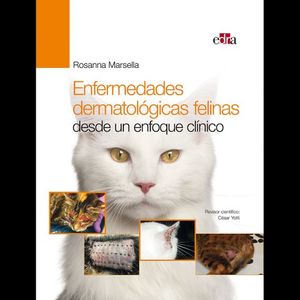 ENFERMEDADES DERMATOLÓGICAS FELINAS DESDE UN ENFOQUE CLÍNICO