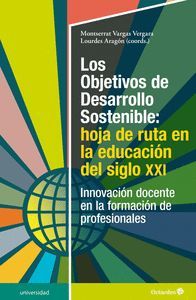 LOS OBJETIVOS DE DESARROLLO SOSTENIBLE: HOJA DE RUTA EN LA EDUCACION DEL SIGLO X