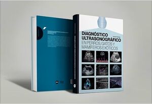 DIAGNÓSTICO ULTRASONOGRÁFICO EN PERROS, GATOS Y MAMÍFEROS EXÓTICOS