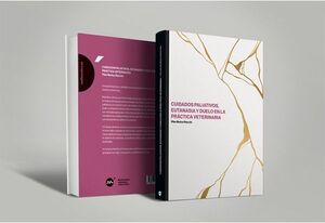 CUIDADOS PALIATIVOS, EUTANASIA Y DUELO EN LA PRÁCTICA VETERINARIA