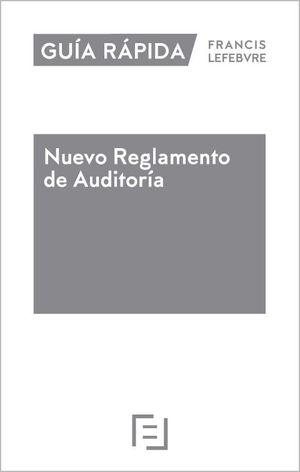 GUÍA RÁPIDA NUEVO REGLAMENTO DE AUDITORÍA