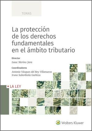 LA PROTECCION DE LOS DERECHOS FUNDAMENTALES EN EL DERECHO TRIBUTARIO