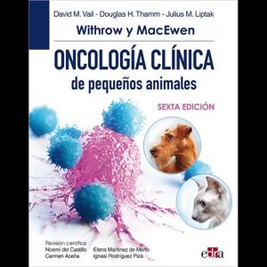 WITHROW Y MACEWEN. ONCOLOGÍA CLÍNICA DE PEQUEÑOS ANIMALES