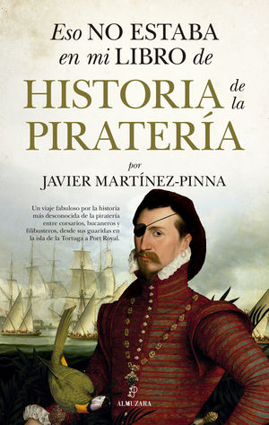 ESO NO ESTABA EN MI LIBRO DE HISTORIA DE LA PIRATERIA