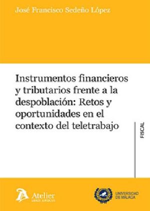 INSTRUMENTOS FINANCIEROS Y TRIBUTARIOS FRENTE A LA DESPOBLACION RETOS Y OPORTUNI