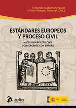 ESTANDARES EUROPEOS Y PROCESO CIVIL HACIA UN PROCESO CIVIL