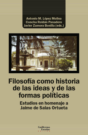 FILOSOFÍA COMO HISTORIA DE LAS IDEAS Y DE LAS FORMAS POLÍTICAS