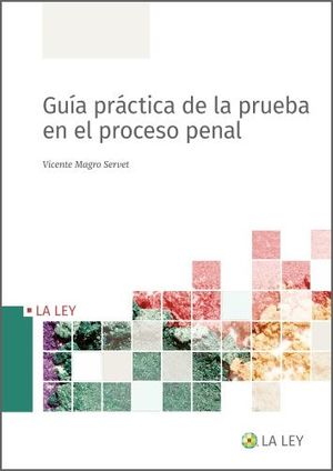 GUÍA PRACTICA DE LA PRUEBA EN EL PROCESO PENAL