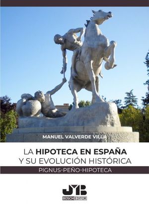 LA HIPOTECA EN ESPAÑA Y SU EVOLUCION HISTORICA