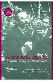 FERNANDO DE LOS RIOS. LA CONSTRUCCION DEL ESTADO LAICO