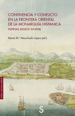 CONVIVENCIA Y CONFLICTO EN LA FRONTERA ORIENTAL DE LA MONARQUÍA HISPÁNICA