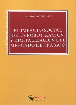 EL IMPACTO SOCIAL DE LA ROBOTIZACIÓN Y DIGITALIZACIÓN DEL MERCADO DE TRABAJO