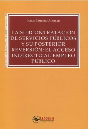 LA SUBCONTRATACIÓN DE SERVICIOS PÚBLICOS Y SU POSTERIOR REVERSIÓN