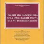 UNA MIRADA LABORALISTA DE LA IGUALDAD DE TRATO Y LA NO DISCRIMINACIO?N