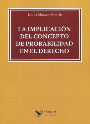 IMPLICACIÓN DEL CONCEPTO DE PROBABILIDAD EN EL DERECHO