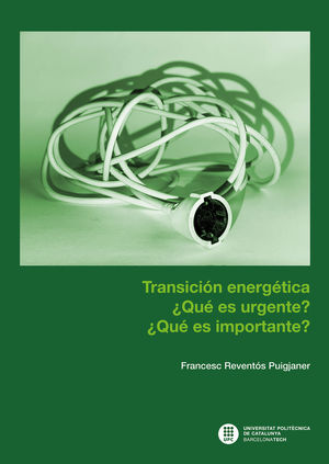 TRANSICIÓN ENERGÉTICA ¿QUÉ ES URGENTE? ¿QUÉ ES IMPORTANTE?