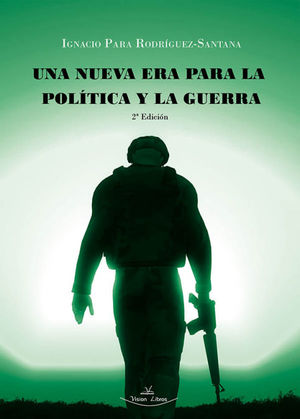 UNA NUEVA ERA PARA LA POLÍTICA Y LA GUERRA