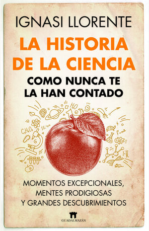 LA HISTORIA DE LA CIENCIA COMO NUNCA TE LA HAN CONTADO