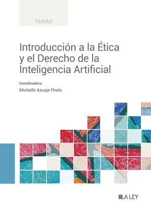 INTRODUCCION A LA ETICA Y EL DERECHO DE LA INTELIGENCIA ARTIFICIAL