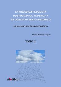 LA IZQUIERDA POPULISTA POSTMODERNA, PODEMOS Y SU CONTEXTO SOCIO-HISTÓRICO