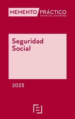 MEMENTO PRÁCTICO. SEGURIDAD SOCIAL 2023