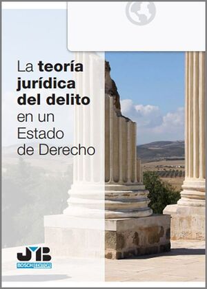 LA TEORÍA JURÍDICA DEL DELITO EN UN ESTADO DE DERECHO