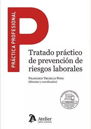 TRATADO PRÁCTICO DE PREVENCIÓN DE RIESGOS LABORALES.