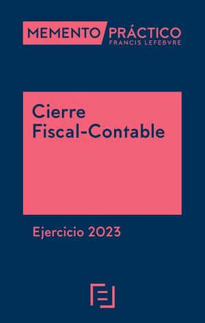 MEMENTO PRÁCTICO CIERRE FISCAL-CONTABLE. EJERCICIO 2023