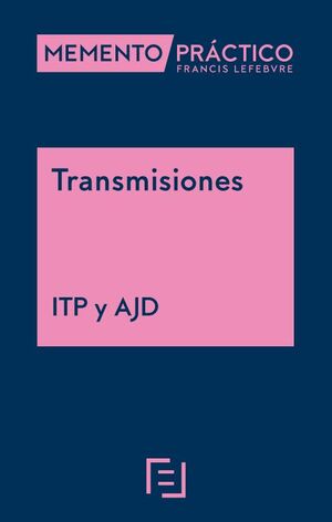 MEMENTO PRÁCTICO TRANSMISIONES (ITP Y AJD) 2024