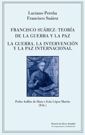 FRANCISCO SUAREZ: TEORIA DE LA GUERRA Y LA PAZ.