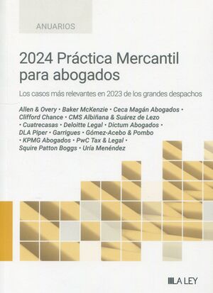 2024 PRÁCTICA MERCANTIL PARA ABOGADOS. LOS CASOS MÁS RELEVANTES EN 2023 DE LOS G