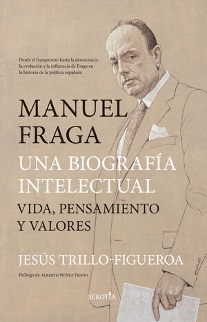 MANUEL FRAGA, UNA BIOGRAFÍA INTELECTUAL